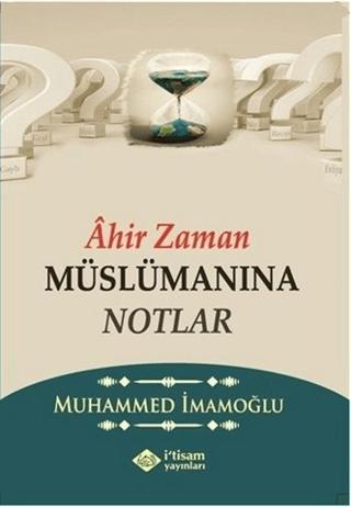 Ahir Zaman Müslümanına Notlar