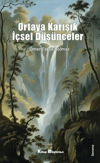 Ortaya Karışık İçsel Düşünceler | Kitap Müptelası Yayınları (Ciltsiz) - Resim 1