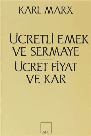 Ücretli Emek ve Sermaye Ücret, Fiyat ve Kar