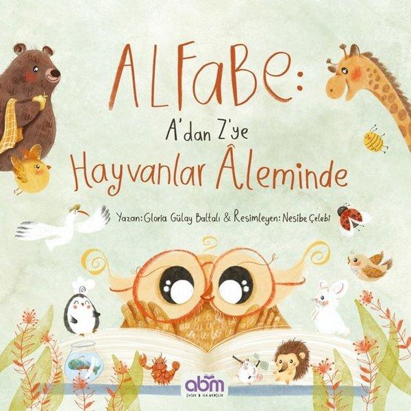 Alfabe: A'dan Z'ye Hayvanlar Aleminde | Abm Yayınevi (İnce Kapak) - Resim 1