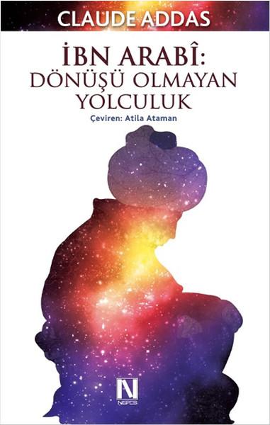 İbn Arabi - Dönüşü Olmayan Yolculuk | Nefes Yayıncılık - Tasavvuf Dizisi (İnce Kapak) - Resim 1