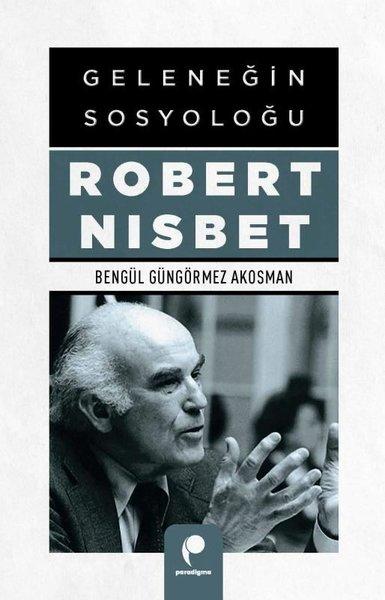 Geleneğin Sosyoloğu Robert Nisbet | Paradigma Yayınları (İnce Kapak) - Resim 1