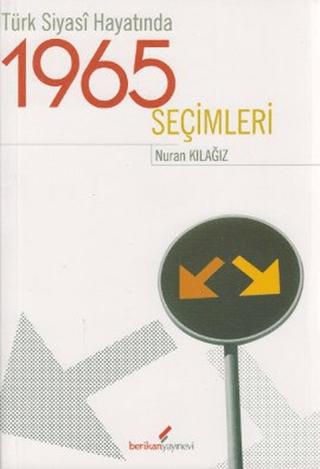 Türk Siyasi Hayatında 1965 Seçimleri | Berikan Yayınevi (Ciltsiz) - Resim 1