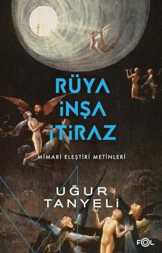 Rüya İnşa İtiraz: Mimari Eleştiri Metinleri | Fol Kitap (İnce Kapak)