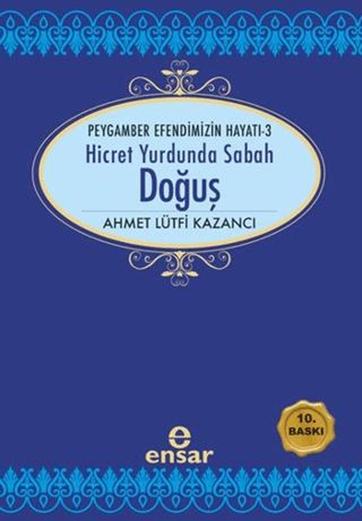 Hicret Yurdunda Sabah: Doğuş