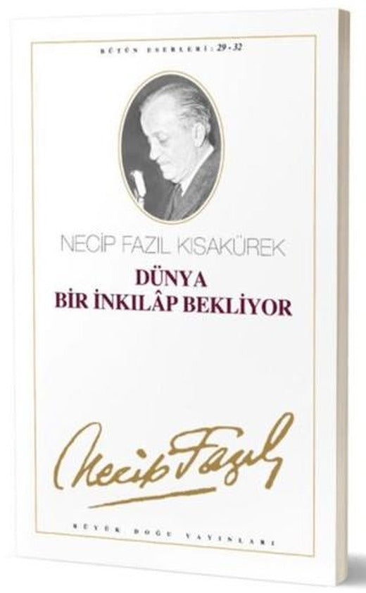 Dünya Bir İnkılap Bekliyor : 29 - 32 Necip Fazıl Bütün Eserleri | Büyük Doğu Yayınları (Ciltsiz)