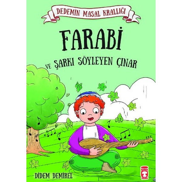 Farabi ve Şarkı Söyleyen Çınar | Timaş Çocuk (İnce Kapak)