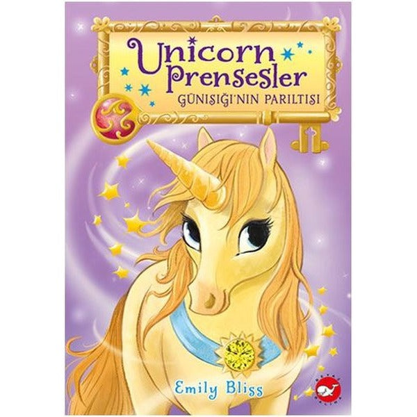 Unicorn Prensesler 1 - Günışığı'nın Parıltısı | Beyaz Balina Yayınları