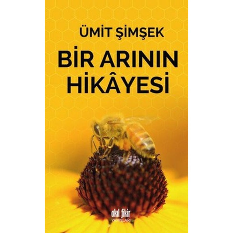 Bir Arının Hikayesi | Akıl Fikir Yayınları