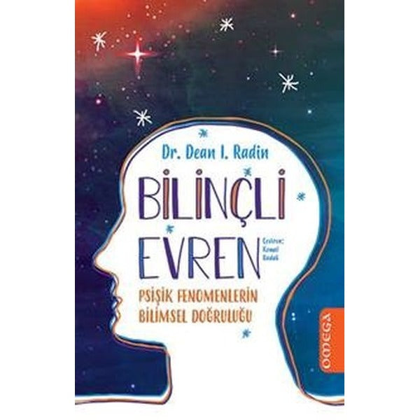Bilinçli Evren-Psişik Fenomenlerin Bilimsel Doğruluğu | Mega Yayınları
