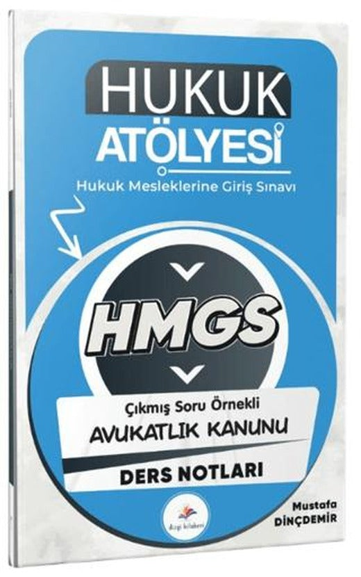 2026 Hukuk Atölyesi HMGS Hukuk Mesleklerine Giriş Sınavı Çıkmış Soru Örnekli Avukatlık Kanunu Ders Notları | Dizgi Kitap (Ciltsiz)