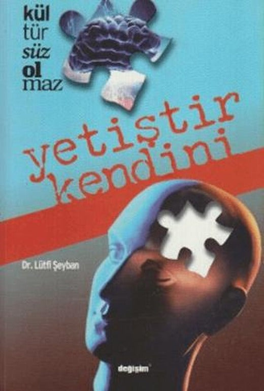 Kültürsüz Olmaz / Yetiştir Kendini | Değişim Yayınları (Ciltsiz)
