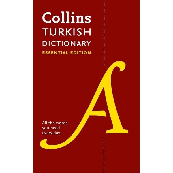 Collins Essential - Turkish Essential Dictionary: All the words you need, every day