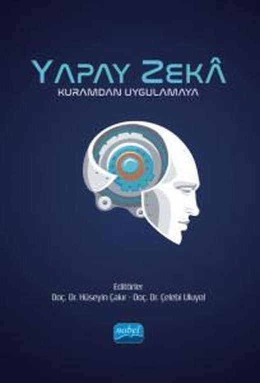 Yapay Zeka - Kuramdan Uygulamaya | Nobel Akademik Yayıncılık (İnce Kapak)
