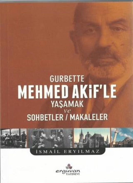 Gurbette Mehmed Akif’le Yaşamak ve Sohbetler Makaleler