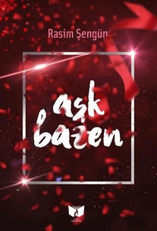 Aşk Bazen | Ateş Yayınları (Ciltsiz)