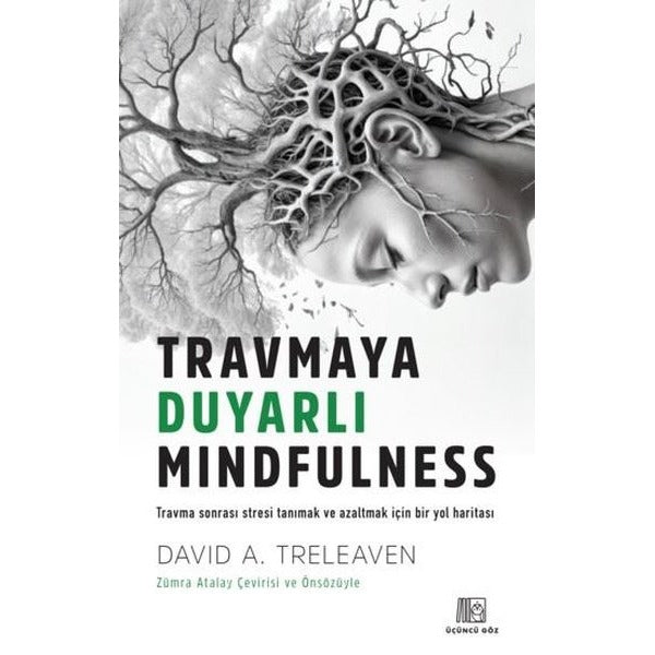Travmaya Duyarlı Mindfulness - Travma Sonrası Stresi Tanımak ve Azaltmak İçin Bir Yol Haritası | Üçüncü Göz Yayınları (İnce Kapak)