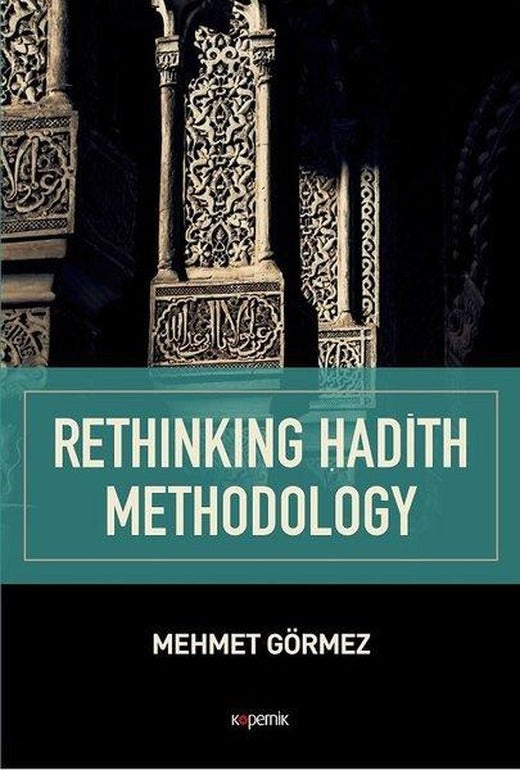 Rethinking Hadith Methodology | Kopernik Kitap (İnce Kapak)