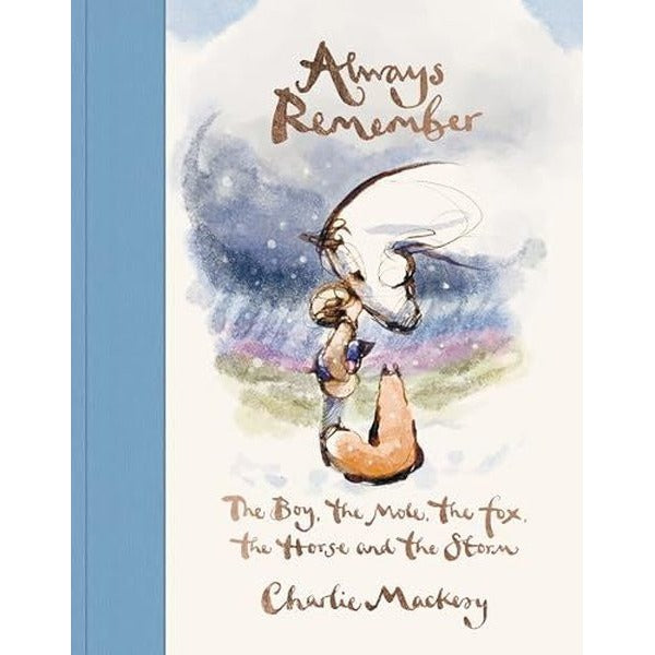 Always Remember The Boy the Mole the Fox the Horse and the Storm | Ebury Publishing (Ciltli)