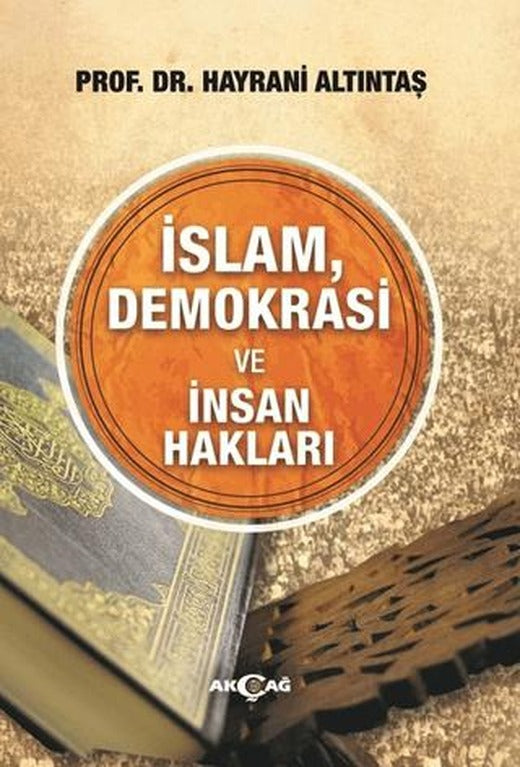 İslam, Demokrasi ve İnsan Hakları | Akçağ Yayınları (Ciltsiz)