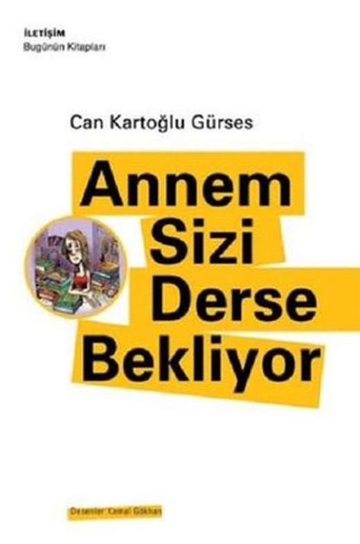 Annem Sizi Derse Bekliyor | İletişim Yayınları