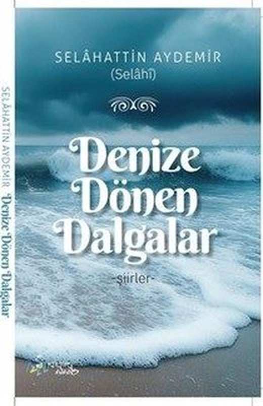 Denize Dönen Dalgalar | Selahattin Aydemir (İnce Kapak)