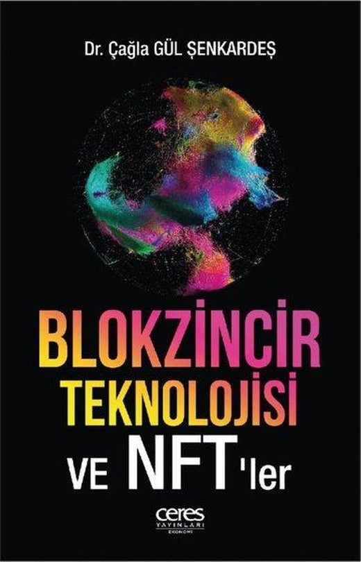 Blokzincir Teknolojisi ve NFT'ler | Ceres Yayınları (İnce Kapak)