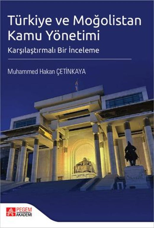 Türkiye ve Moğolistan Kamu Yönetimi Karşılaştırmalı Bir İnceleme