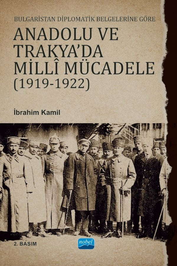 Bulgaristan Diplomatik Belgelerine Göre Anadolu ve Trakya'da Milli Mücadele 1919 - 1922 | Nobel Akademik Yayıncılık