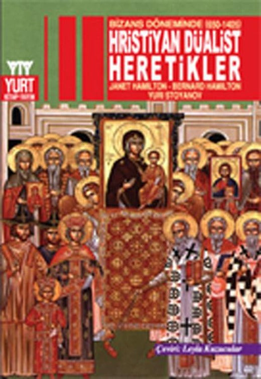 Hristiyan Düalist Heretikler | Yurt Kitap Yayın - Araştırma İnceleme Dizisi (İnce Kapak)