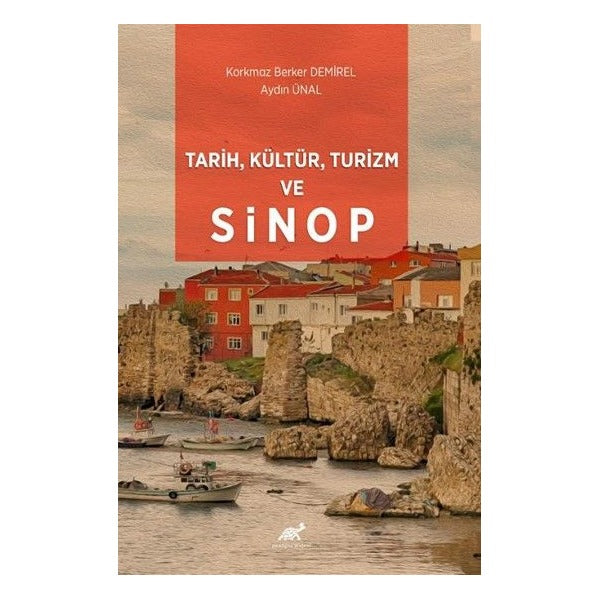 Tarih, Kültür, Turizm ve Sinop | Paradigma Akademi Yayınları (Ciltsiz)