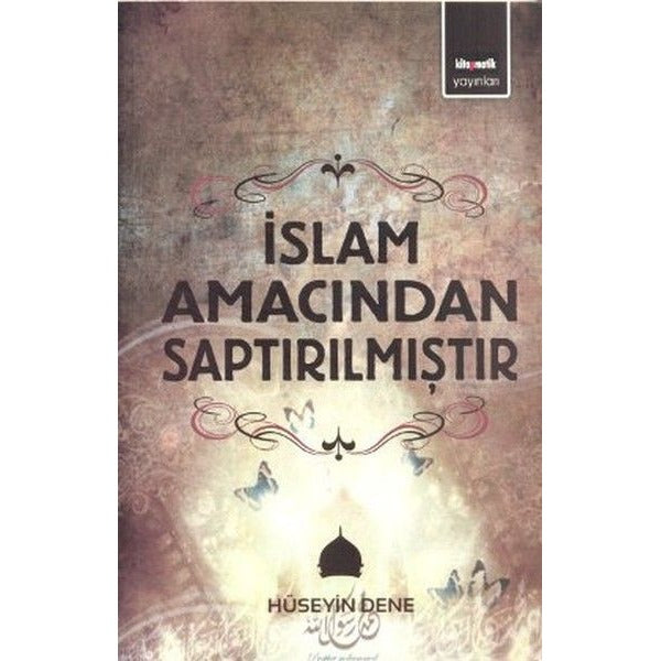İslam Amacından Saptırılmıştır