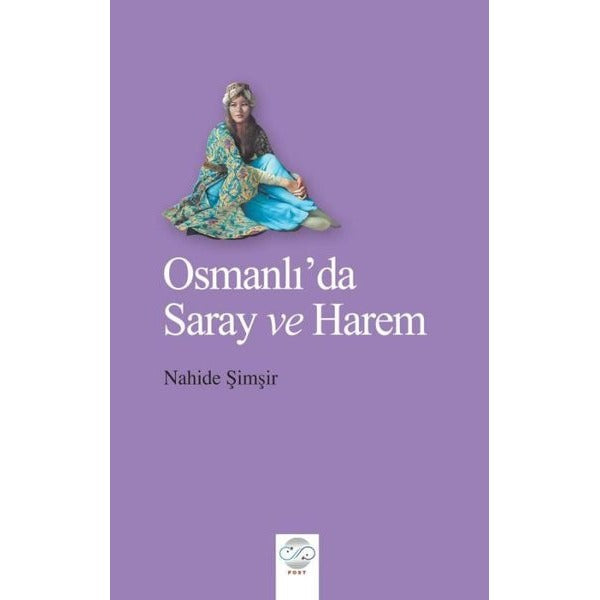 Osmanlı'da Saray ve Harem |Post Yayın (İnce Kapak)