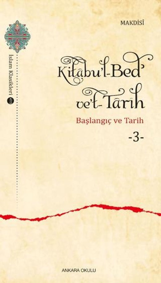 Kitabu'l-Bed' ve't-Tarih - 3 | Ankara Okulu Yayınları (Ciltsiz)
