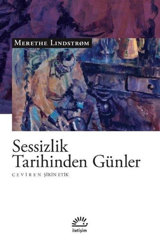 Sessizlik Tarihinden Günler | İletişim Yayınları (İnce Kapak)