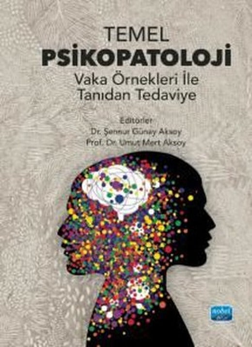 Temel Psikopatoloji - Vaka Örnekleri İle Tanıdan Tedaviye | Nobel Akademik Yayıncılık (İnce Kapak)