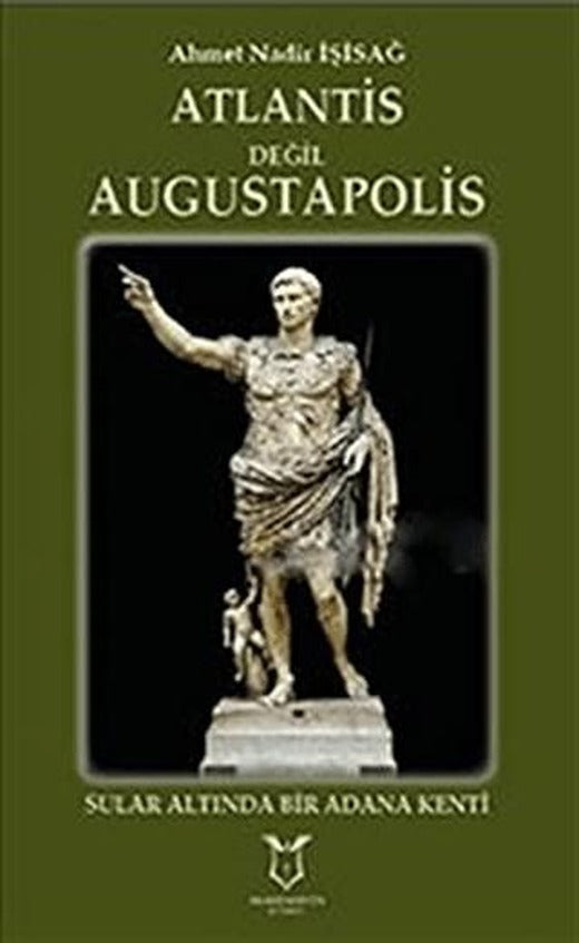 Atlantis Değil Augustapolis | Akademisyen Kitabevi (Ciltli)