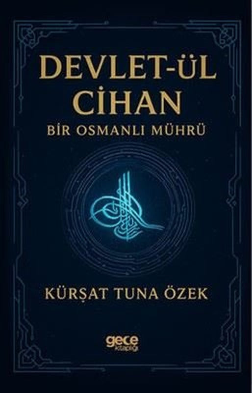 Devlet-ül Cihan Bir Osmanlı Mührü | Gece Kitaplığı (İnce Kapak)