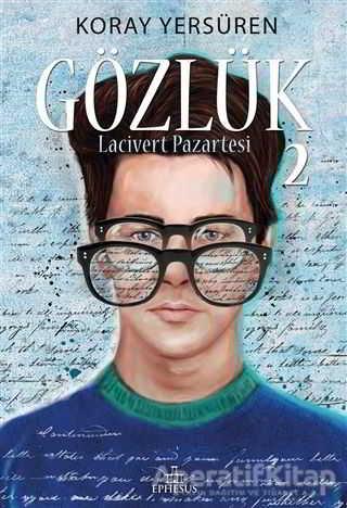 Gözlük - 2 - Koray Yersüren - Ephesus Yayınları - Resim 1