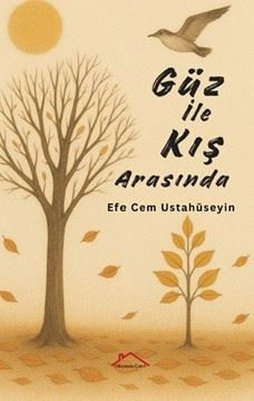 Güz İle Kış Arasında | Efe Cem Ustahüseyin (İnce Kapak)