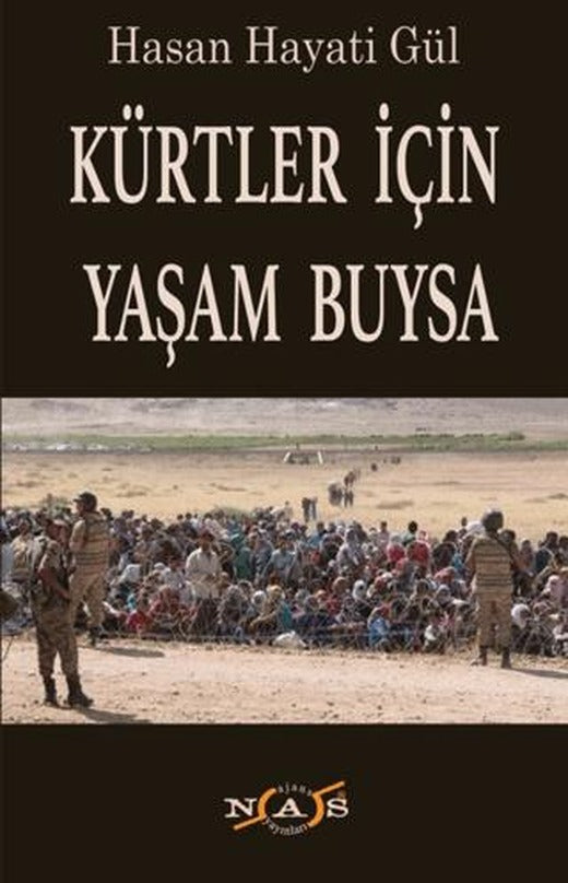 Kürtler İçin Yaşam Buysa | Nas Ajans Yayınları (Ciltsiz)