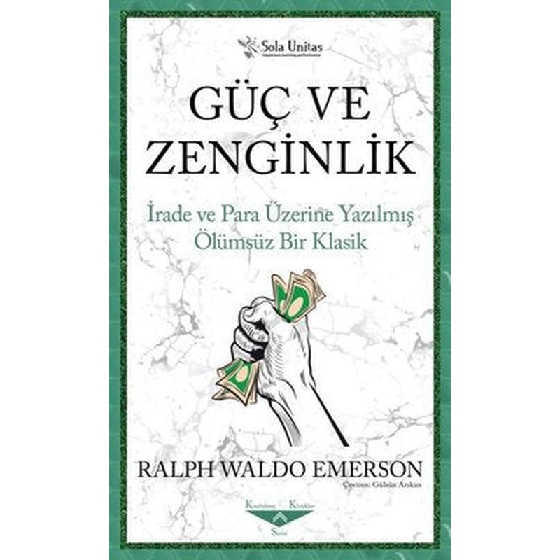 Güç ve Zenginlik - İrade ve Para Üzerine Yazılmış Ölümsüz Bir Klasik | Sola Unitas