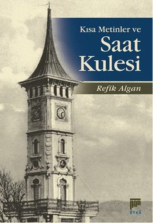 Kısa Metinler ve Saat Kulesi | Pan Yayıncılık (İnce Kapak)
