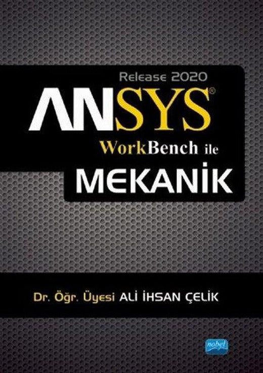ANSYS Workbench ile Mekanik Analizler | Nobel Akademik Yayıncılık (İnce Kapak)