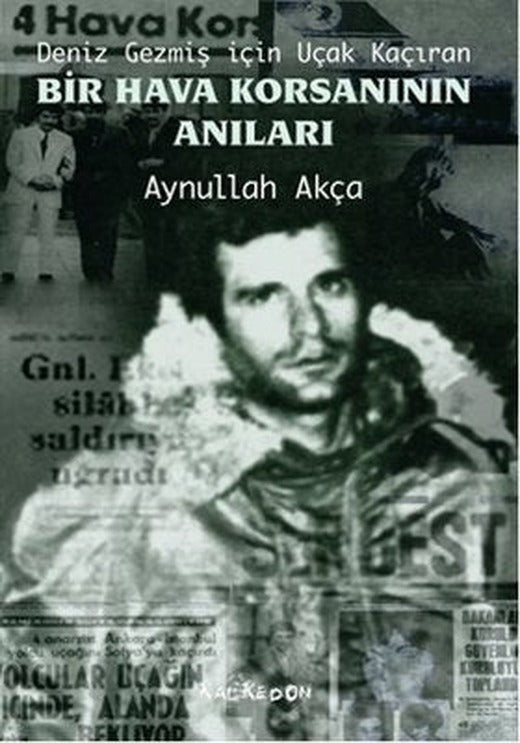 Deniz Gezmiş İçin Uçak Kaçıran Bir Hava Korsanının Anıları | Kalkedon