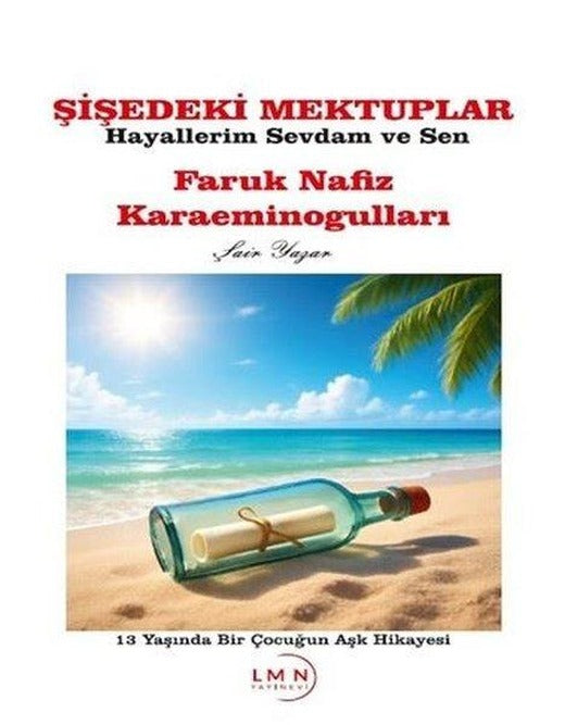 Şişedeki Mektuplar - Hayallerim Sevdam ve Sen | Liman Yayınevi (İnce Kapak)