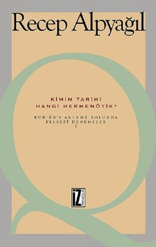 Kimin Tarihi Hangi Hermenötik? | İz Yayıncılık - İnceleme-Araştırma Dizisi (İnce Kapak)