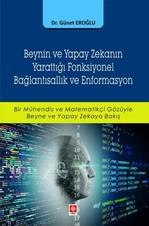 Beynin ve Yapay Zekanın Yarattığı Fonksiyonel Bağlantısallık ve Enformasyon | Ekin Basım Yayın (Ciltsiz)
