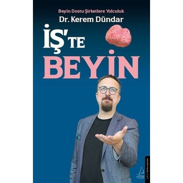 İş'te Beyin - Beyin Dostu Şirketlere Yolculuk | Destek Yayınları (İnce Kapak)