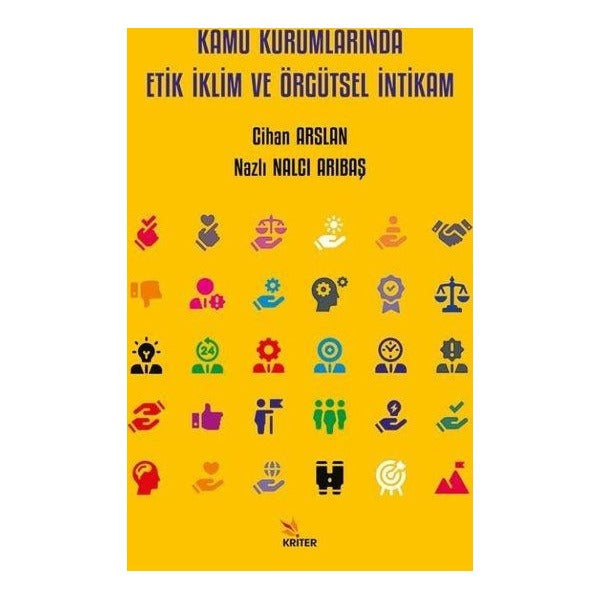 Kamu Kurumlarında Etik İklim ve Örgütsel İntikam | Kriter (İnce Kapak)